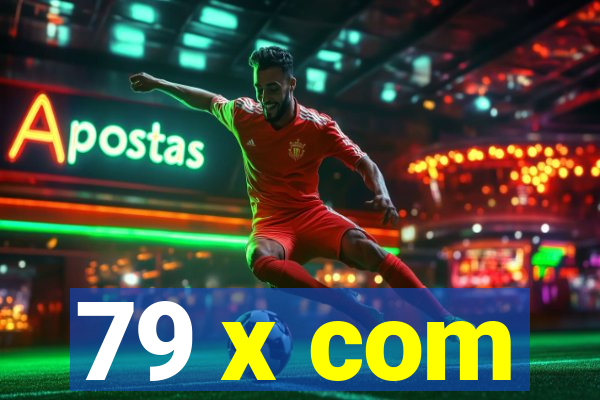 79 x com